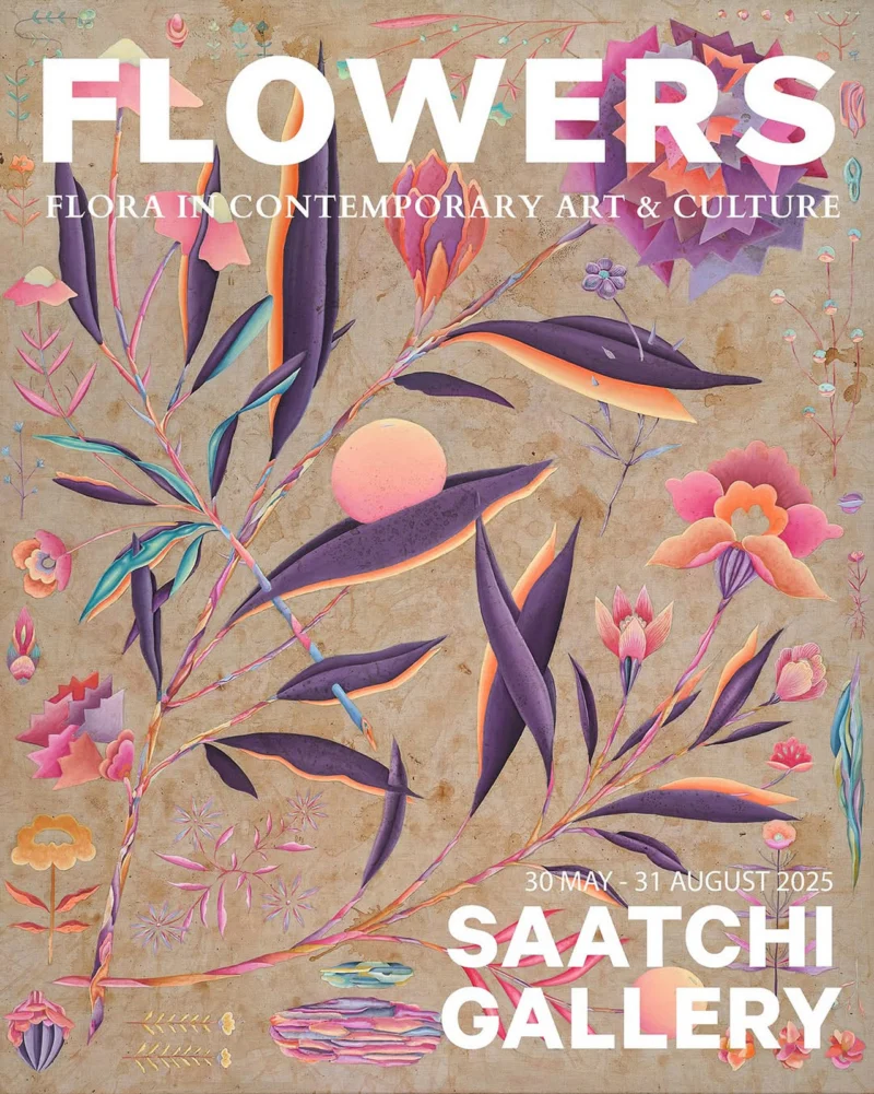 Poster for FLOWERS: Flora in Contemporary Art and Culture at Saatchi Gallery, 30 May to 31 August 2025.